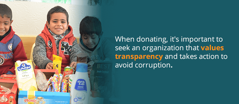 When donating, it's important to seek an organization that values transparency and takes action to avoid corruption. 