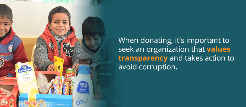 When donating, it's important to seek an organization that values transparency and takes action to avoid corruption.