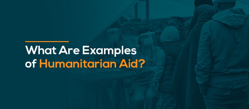 What Are Examples of Humanitarian Aid?